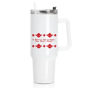 A Merry Christmas You Must Have Tumbler