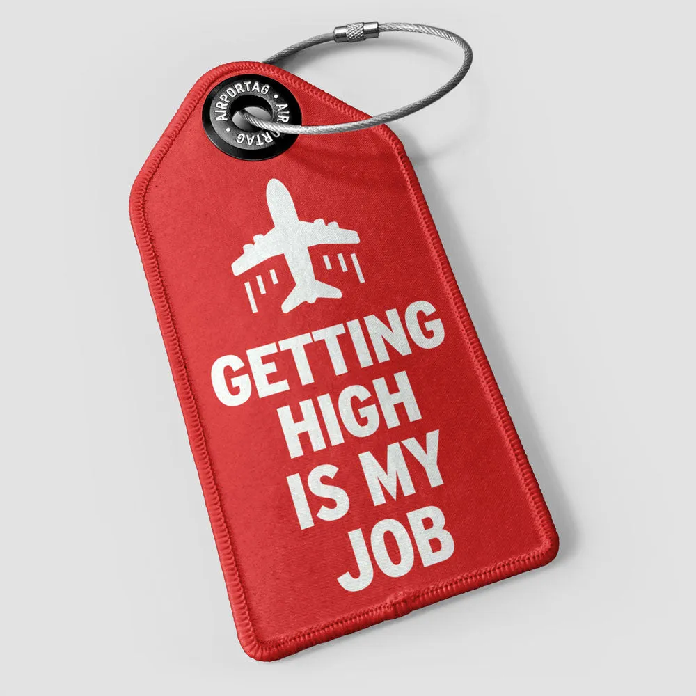 Getting High is My Job - Luggage Tag