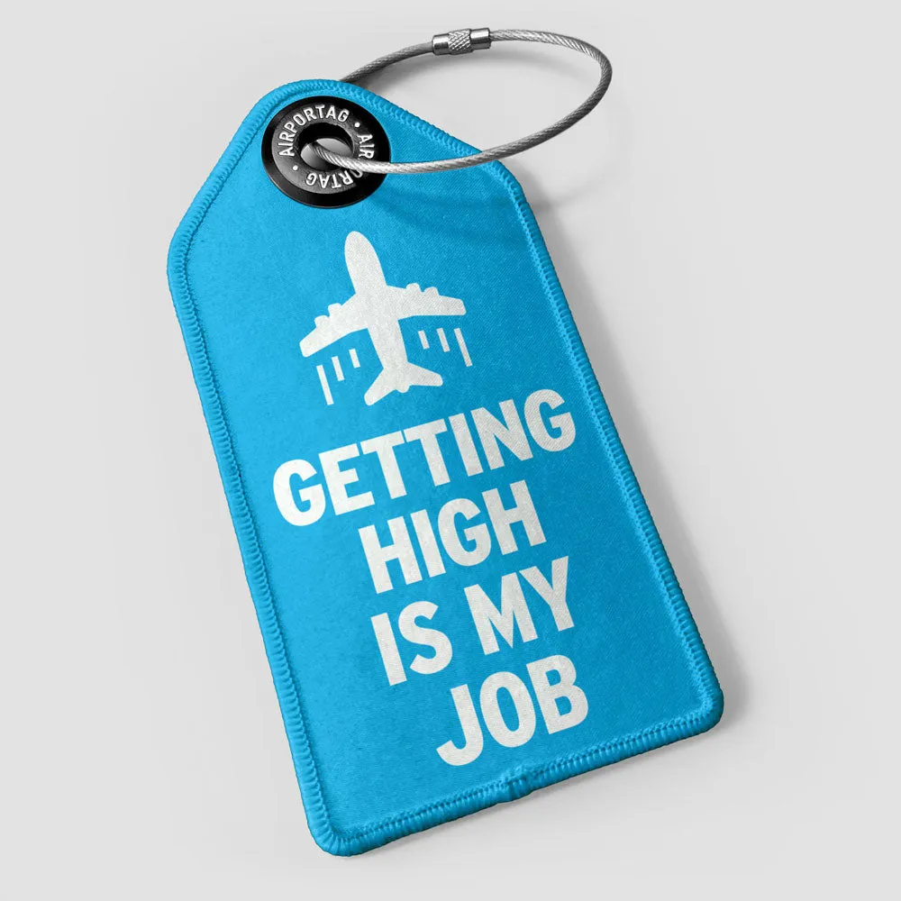 Getting High is My Job - Luggage Tag