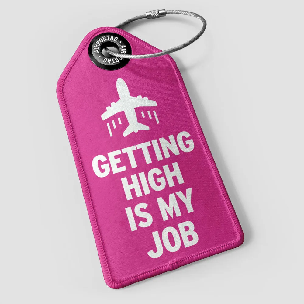 Getting High is My Job - Luggage Tag
