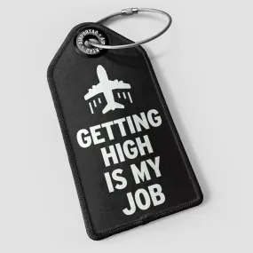 Getting High is My Job - Luggage Tag